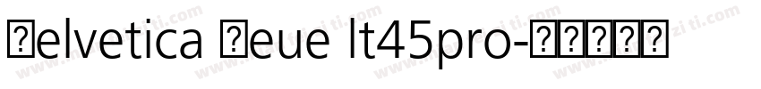 Helvetica Neue lt45pro字体转换